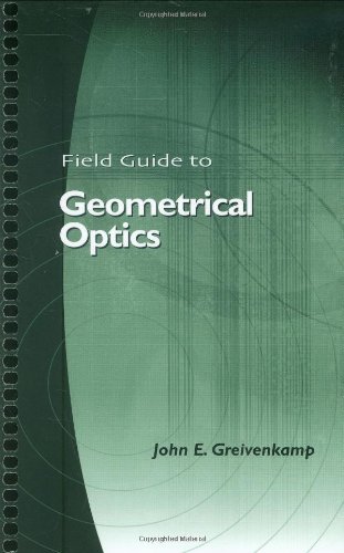 Beispielbild fr Field Guide to Geometrical Optics (SPIE Vol. FG01) zum Verkauf von BooksRun
