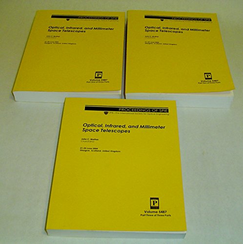 Beispielbild fr Optical, Infrared, and Millimeter Space Telescopes; Parts 1,2,&3: SPIE Proceedings 21-25 June 2004 Glasgow, Scotland, United Kingdom zum Verkauf von Xochi's Bookstore & Gallery