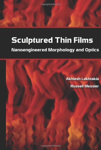 9780819456069: Sculptured Thin Films: Nanoengineered Morphology and Optics (SPIE Press Monograph Vol. PM143)