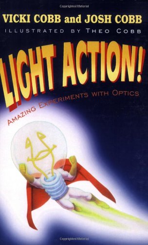 Stock image for Light Action! Amazing Experiments with Optics (SPIE Press Monograph Vol. PM150) for sale by Blue Vase Books
