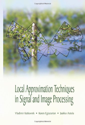 Stock image for Local Approximation Techniques in Signal and Image Processing (SPIE Press Monograph Vol. PM157) for sale by HPB-Red