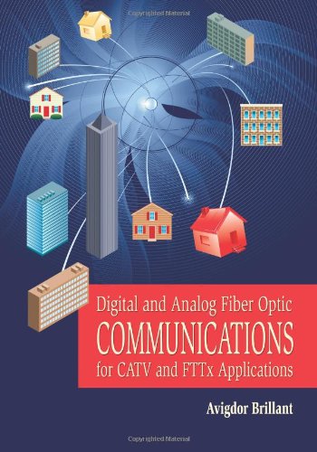 Stock image for Digital and Analog Fiber Optic Communications for CATV and FTTx Applications (SPIE Press Monograph Vol. PM174) (Press Monograph) for sale by Mispah books