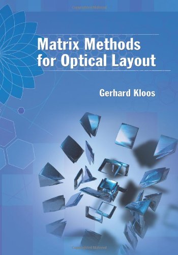 Matrix Methods for Optical Layout (9780819467805) by Gerhard Kloos