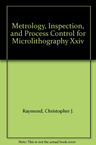 9780819480521: Metrology, Inspection, and Process Control for Microlithography XXIV