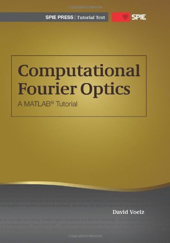 Beispielbild fr Computational Fourier Optics: A Matlab Tutorial zum Verkauf von Revaluation Books