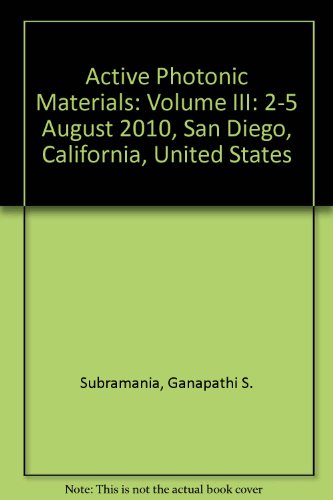 9780819482525: Active Photonic Materials: Volume III: 2-5 August 2010, San Diego, California, United States