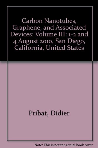 9780819482570: Carbon Nanotubes, Graphene, and Associated Devices: Volume III: 1-2 and 4 August 2010, San Diego, California, United States (Carbon Nanotubes, ... 2010, San Diego, California, United States)