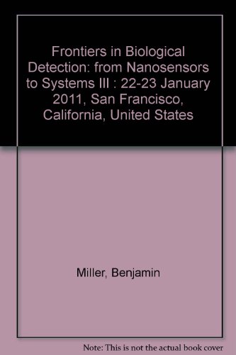 9780819484253: Frontiers in Biological Detection: From Nanosensors to Systems III: 22-23 January 2011, San Francisco, California, United States