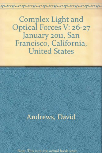 9780819484871: Complex Light and Optical Forces V: 26-27 January 2011, San Francisco, California, United States