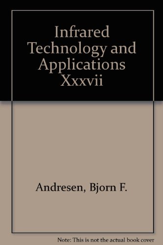 9780819485861: Infrared Technology and Applications XXXVII: 25-29 April 2011, Orlando, Florida, United States