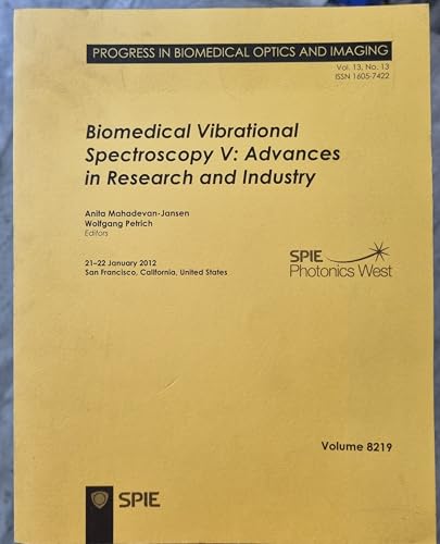 9780819488626: Biomedical Vibrational Spectroscopy V: Advances in Research and Industry : 21-22 January 2012, San Francisco, California, United States