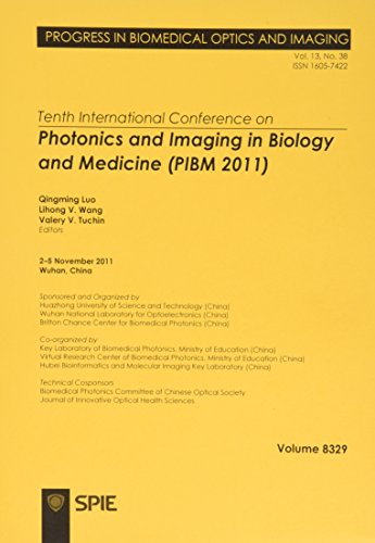 9780819489869: Tenth International Conference on Photonics and Imaging in Biology and Medicine (PIBM 2011): 2-5 November 2011, Wuhan, China (The International Society for Optical Engineering Proceedings of SPIE)