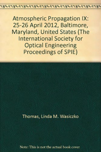 9780819490582: Atmospheric Propagation IX: 25-26 April 2012, Baltimore, Maryland, United States: 8380 (The International Society for Optical Engineering Proceedings of SPIE)