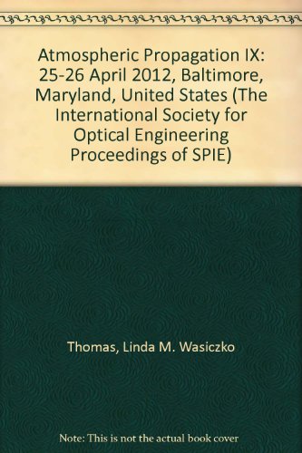 9780819490582: Atmospheric Propagation IX: 25-26 April 2012, Baltimore, Maryland, United States (The International Society for Optical Engineering Proceedings of SPIE)