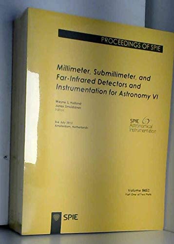 9780819491534: Millimeter, Submillimeter and Far-infrared Detectors and Instrumentation for Astronomy VI: 3-6 July, 2012, Amsterdam, Holland