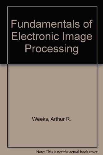 9780819491602: Fundamentals of Electronic Image Processing (Press Monographs)