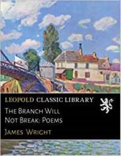 9780819510181: The Branch Will Not Break: Poems (Wesleyan Poetry Series)