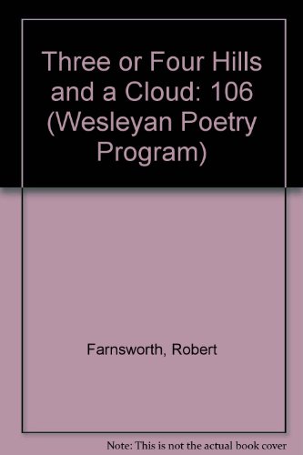 Stock image for Three or Four Hills and a Cloud (Wesleyan Poetry Program) for sale by The Book House, Inc.  - St. Louis