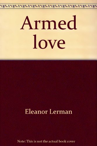Imagen de archivo de Armed love a la venta por Brush Hill Books & Broadsides