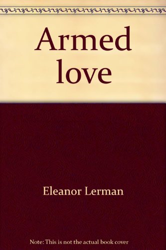 9780819520685: Title: Armed love The Wesleyan poetry program v 68