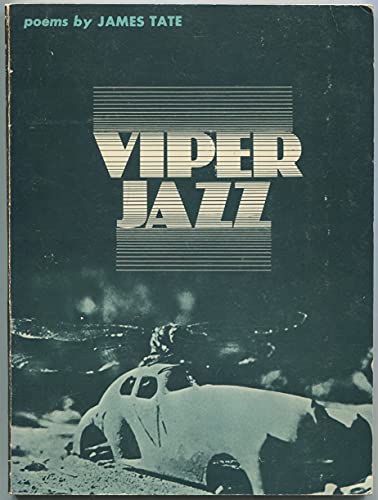 Viper jazz (The Wesleyan poetry program ; v. 82) (9780819520821) by Tate, James