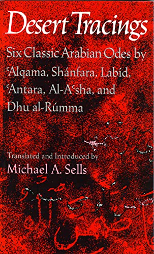 Imagen de archivo de Desert Tracings: Six Classic Arabian Odes by 'alqama, Shánfara, Labd, 'antara, Al-A'Sha, and Dhu Al-Rúmma a la venta por ThriftBooks-Atlanta