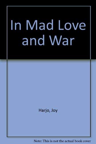 In Mad Love And War In Mad Love And War In Mad Love And War In Mad Love And War In Mad Love And Wesleyan Poetry Series Iberlibro Harjo Joy