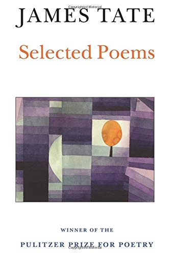 Selected Poems (Wesleyan Poetry Series) - Tate, James
