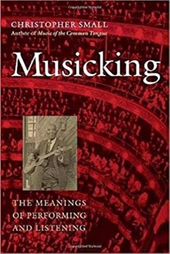 Stock image for Musicking: The Meanings of Performing and Listening (Music / Culture) for sale by Midtown Scholar Bookstore