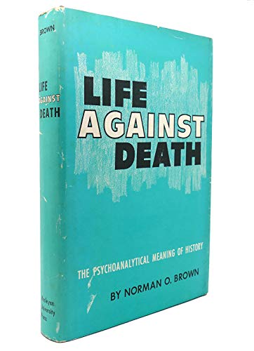 9780819530059: Life Against Death: The Psychoanalytical Meaning of History