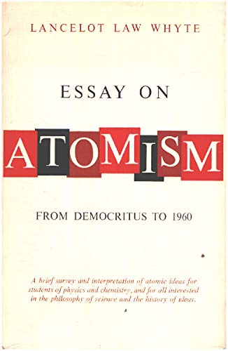 Stock image for Essay on Atomism: From Democritus to 1960 for sale by ThriftBooks-Atlanta