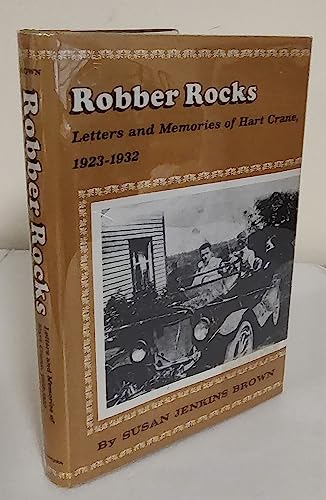 Stock image for Robber Rocks : Letters and Memories of Hart Crane, 1923-1932 for sale by Better World Books: West