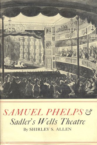 Beispielbild fr Samuel Phelps and Sadler's Wells Theatre zum Verkauf von Irish Booksellers