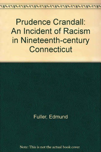 Beispielbild fr Prudence Crandall: An Incident of Racism in Nineteenth-Century Connecticut zum Verkauf von Anybook.com