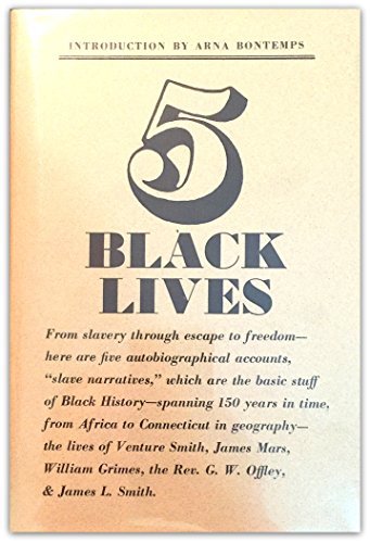 9780819540362: Five Black lives;: The autobiographies of Venture Smith, James Mars, William Grimes, the Rev. G. W. Offley, [and] James L. Smith (Documents of Black Connecticut)
