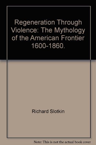 9780819540553: Regeneration Through Violence: The Mythology of the American Frontier 1600-1860.