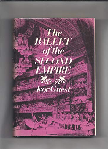 Imagen de archivo de The Ballet of the Second Empire a la venta por Better World Books