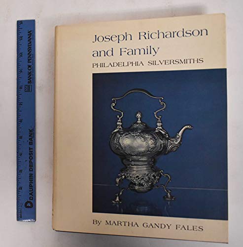 9780819540768: Joseph Richardson and Family, Philadelphia Silversmiths