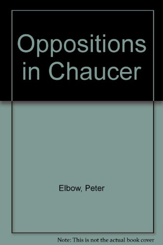 Beispielbild fr Oppositions in Chaucer zum Verkauf von Better World Books