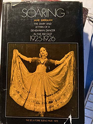 Beispielbild fr Soaring : The Diary and Letters of a Denishawn Dancer in the Far East, 1925-1926 zum Verkauf von Better World Books: West