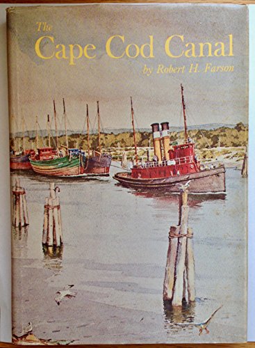 Stock image for The Cape Cod Canal for sale by AardBooks