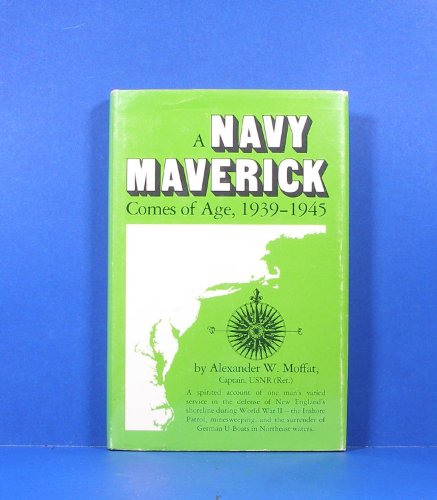 Stock image for A Navy Maverick Comes of Age, 1939-1945 for sale by Better World Books