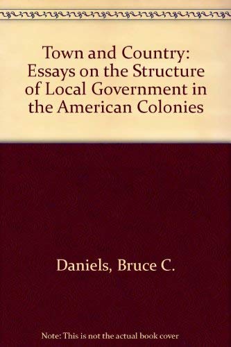Stock image for Town and Country : Essays on the Structure of Local Government in the American Colonies for sale by Better World Books