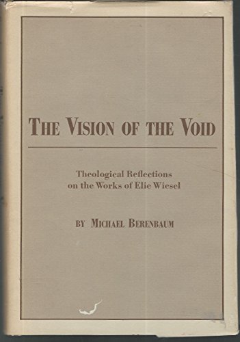 The Vision of the Void: Theological Reflections on the Works of Elie Wiesel [inscribed]