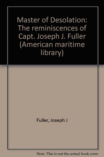 9780819550392: Master Of Desolation: The Reminiscences Of Capt. Joseph J. Fuller