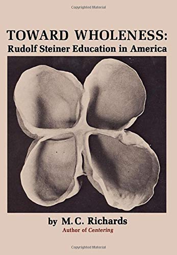 Beispielbild fr Toward Wholeness: Rudolf Steiner Education in America zum Verkauf von Oblivion Books