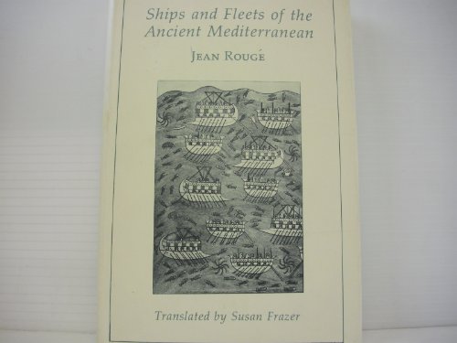 Ships and Fleets of the Ancient Mediterranean.