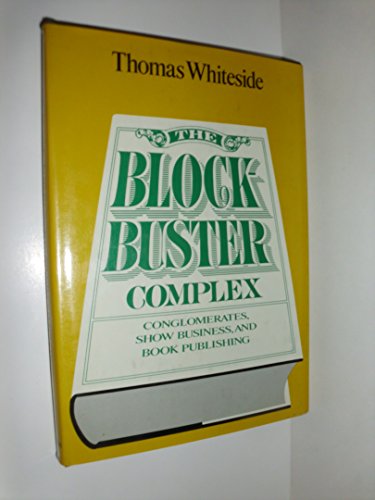 The Blockbuster Complex. Conglomerates, Show Business, and Book Publishing