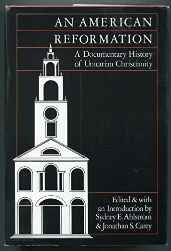 Beispielbild fr An American Reformation: A Documentary History of Unitarian Christianity zum Verkauf von Windows Booksellers