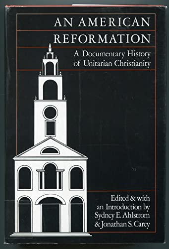 Stock image for An American Reformation : A Documentary History of Unitarian Christianity for sale by Frenchboro Books